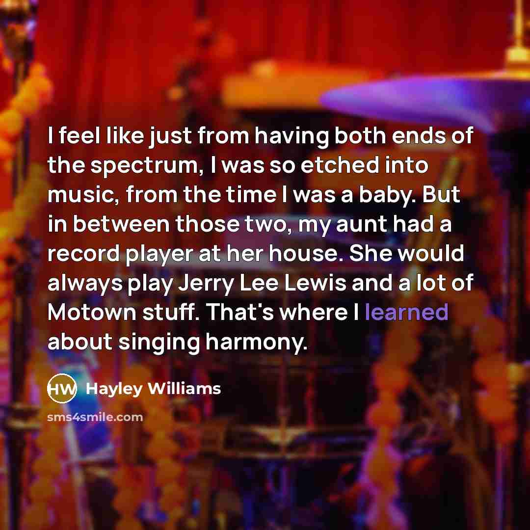 “I feel like just from having both ends of the…” quote by Hayley Williams