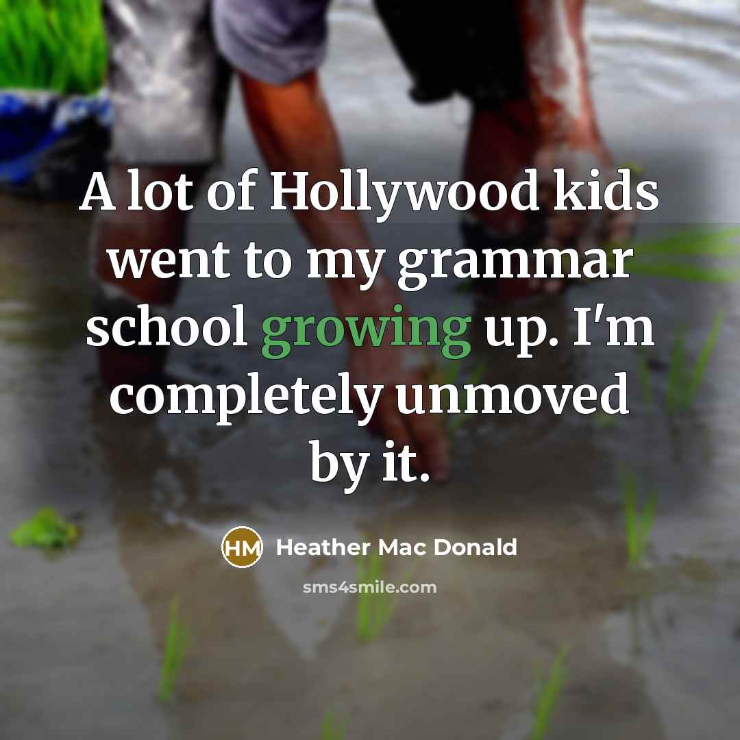 “A lot of Hollywood kids went to my grammar school…” quote by Heather Mac Donald