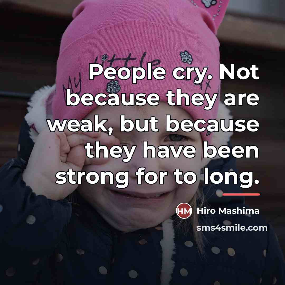 “People cry. Not because they are weak, but because they…” quote by Hiro Mashima