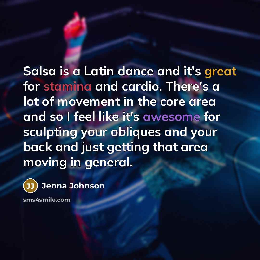 “Salsa is a Latin dance and it's great for stamina…” quote by Jenna Johnson