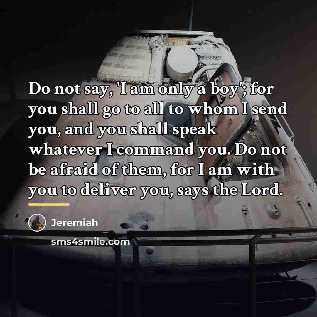 “Do not say, 'I am only a boy'; for you…” quote by Jeremiah