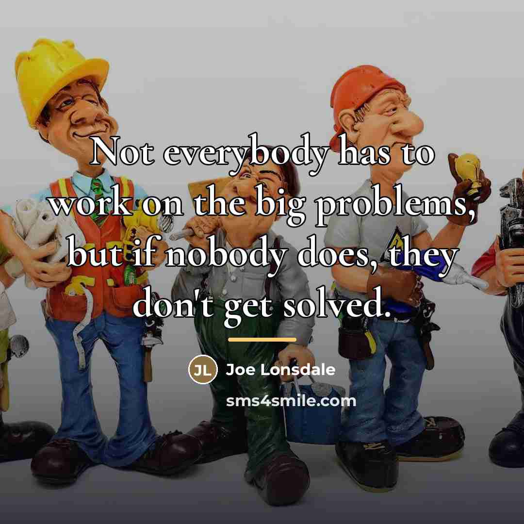 “Not everybody has to work on the big problems, but…” quote by Joe Lonsdale