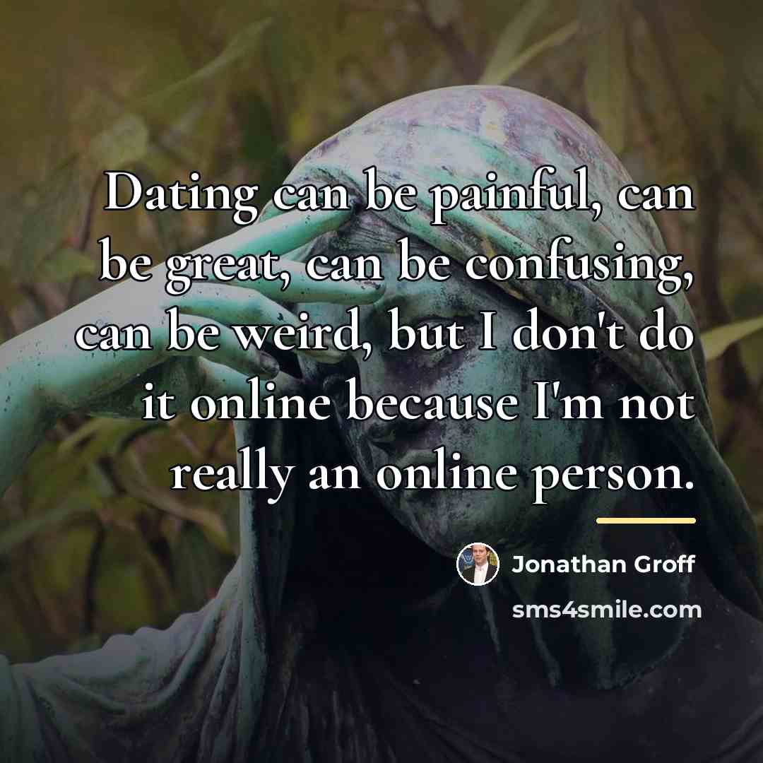“Dating can be painful, can be great, can be confusing,…” quote by Jonathan Groff
