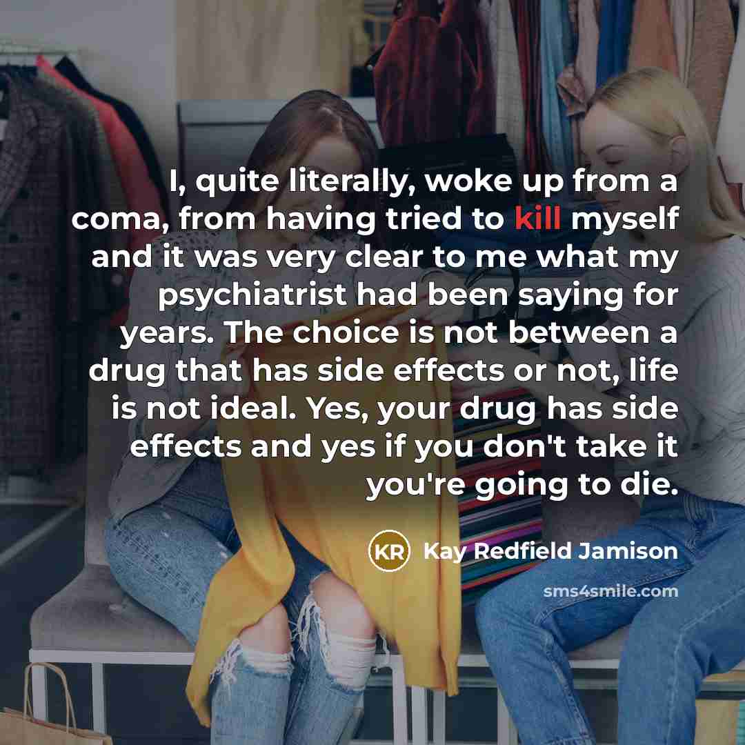 “I, quite literally, woke up from a coma, from having…” quote by Kay Redfield Jamison