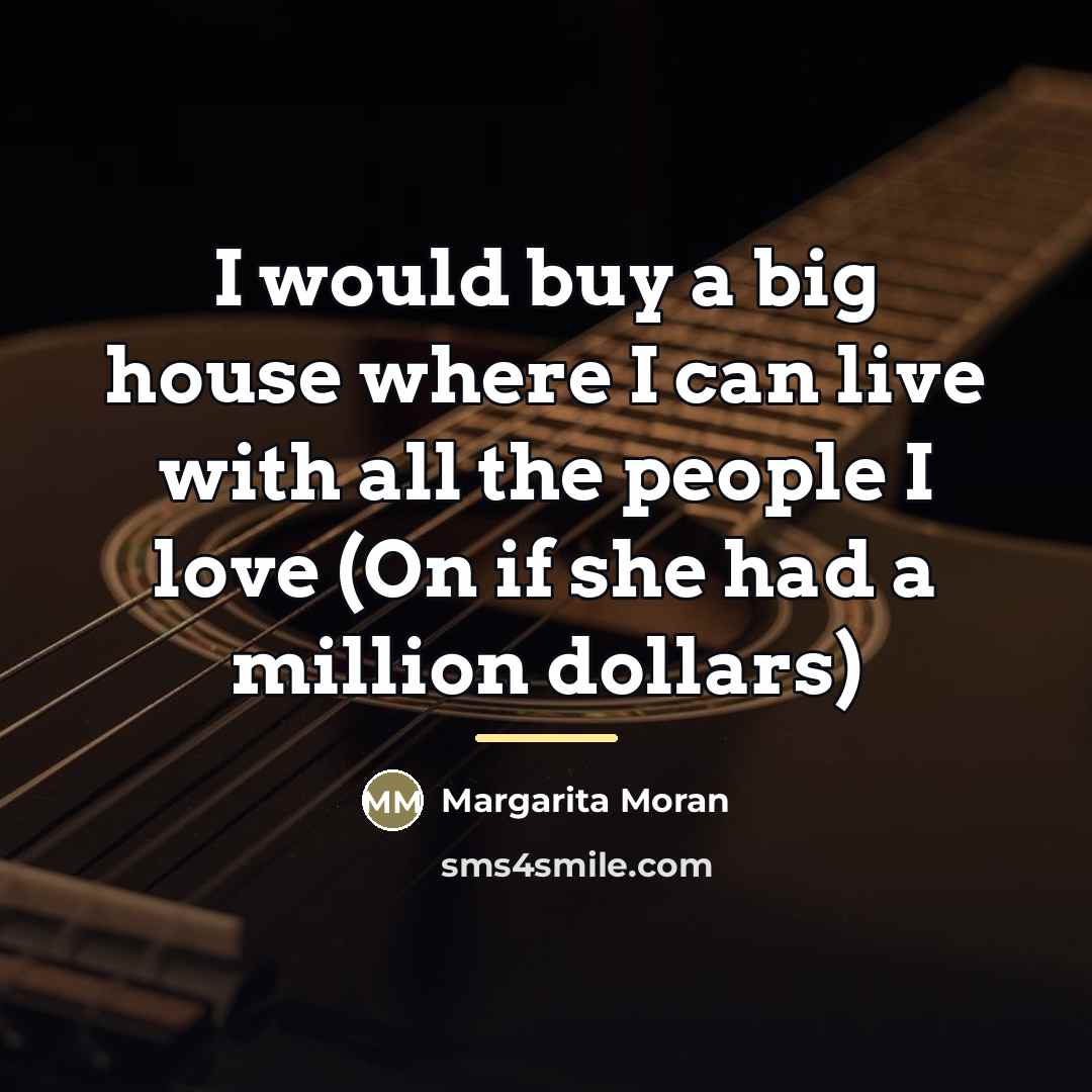 “I would buy a big house where I can live…” quote by Margarita Moran