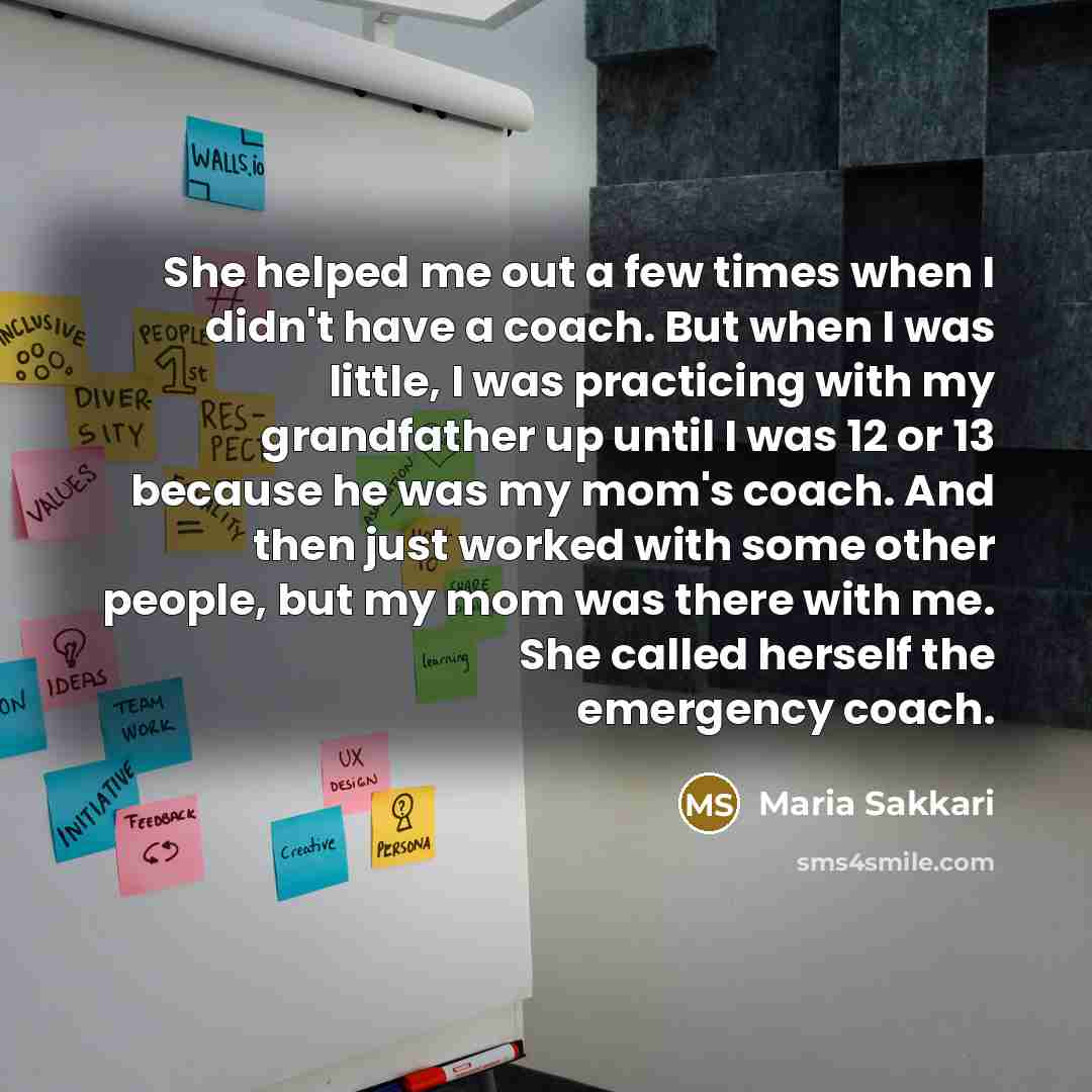 “She helped me out a few times when I didn't…” quote by Maria Sakkari