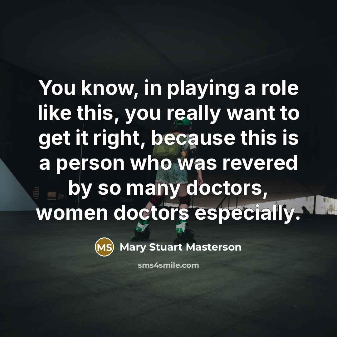 “You know, in playing a role like this, you really…” quote by Mary Stuart Masterson
