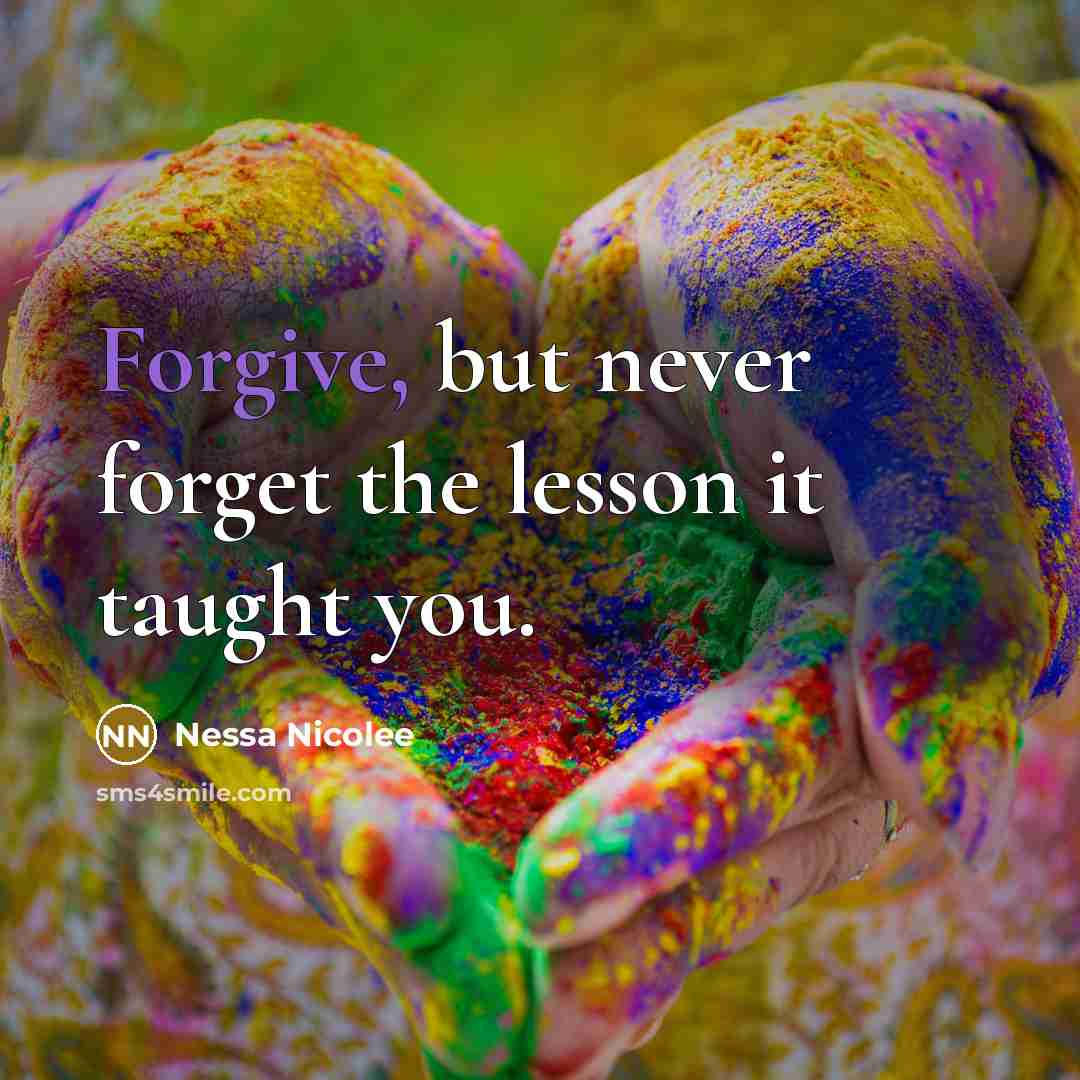 “Forgive, but never forget the lesson it taught you.…” quote by Nessa Nicolee
