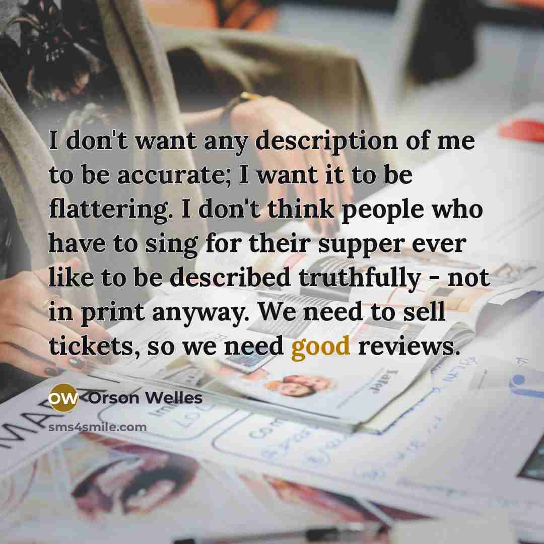 “I don't want any description of me to be accurate;…” quote by Orson Welles