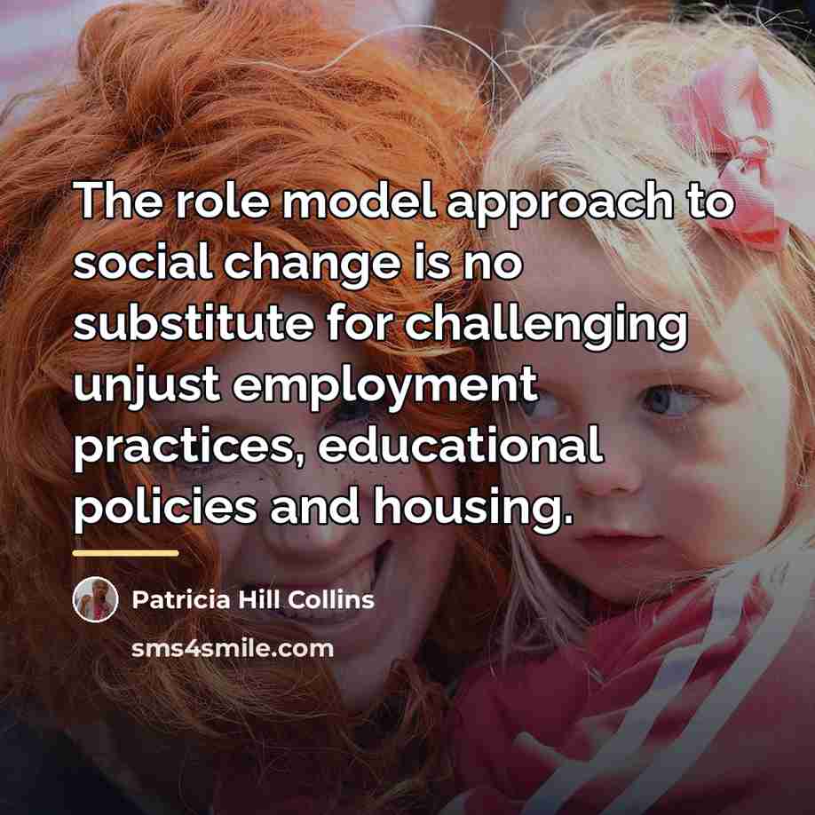 “The role model approach to social change is no substitute…” quote by Patricia Hill Collins