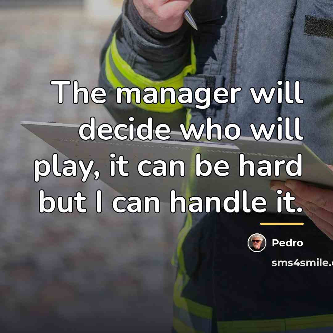 “The manager will decide who will play, it can be…” quote by Pedro