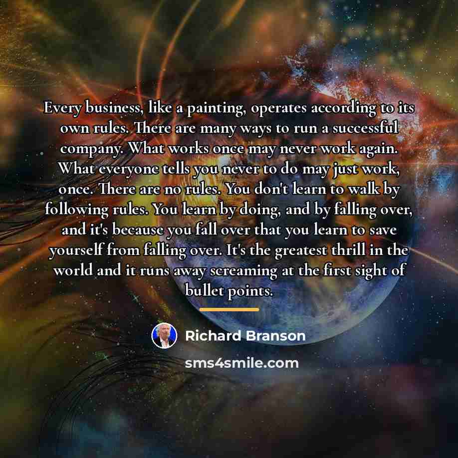 “Every business, like a painting, operates according to its own…” quote by Richard Branson