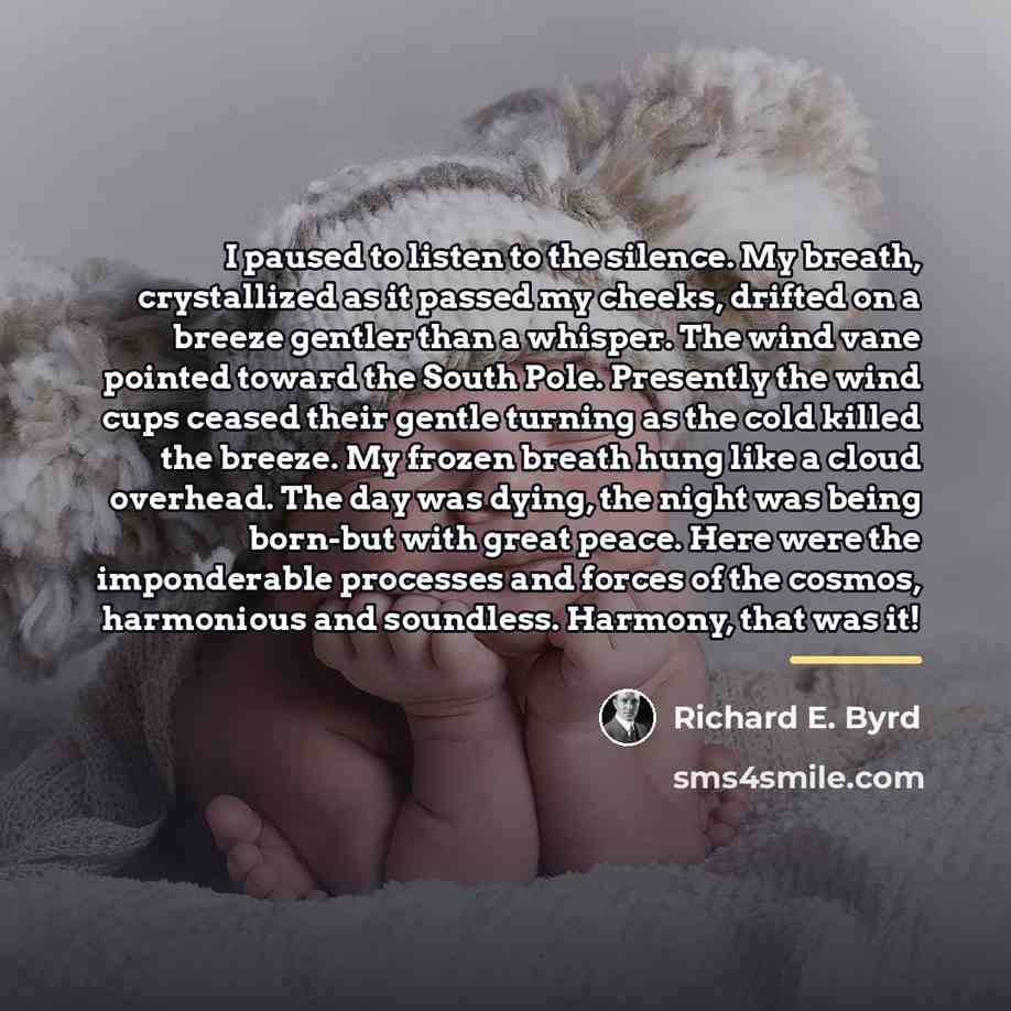 “I paused to listen to the silence. My breath, crystallized…” quote by Richard E. Byrd