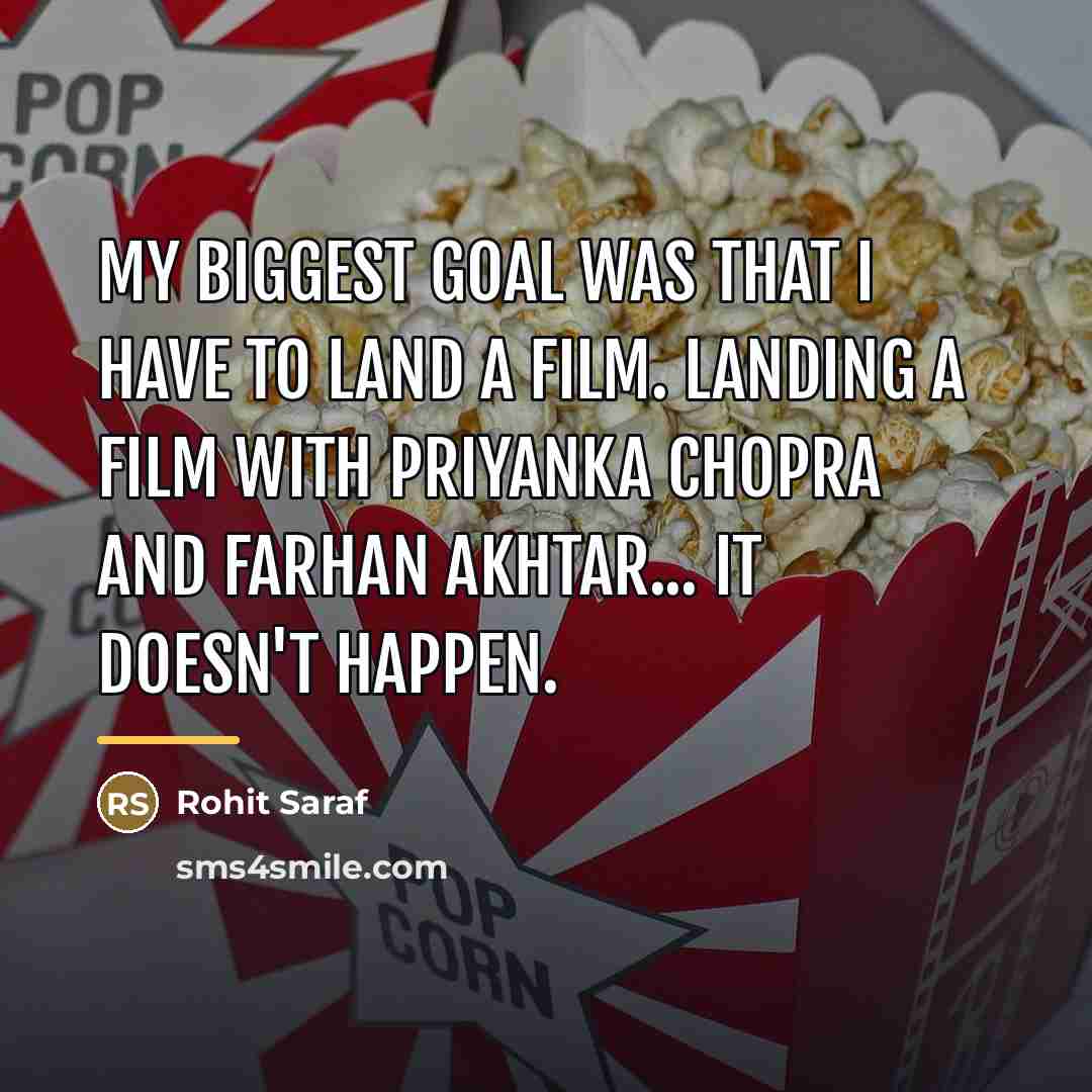 “My biggest goal was that I have to land a…” quote by Rohit Saraf
