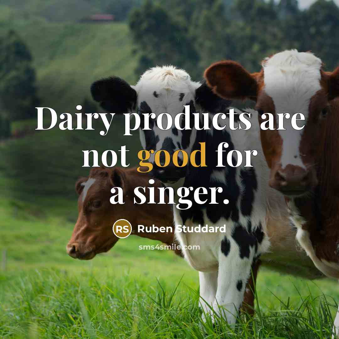 “Dairy products are not good for a singer.…” quote by Ruben Studdard