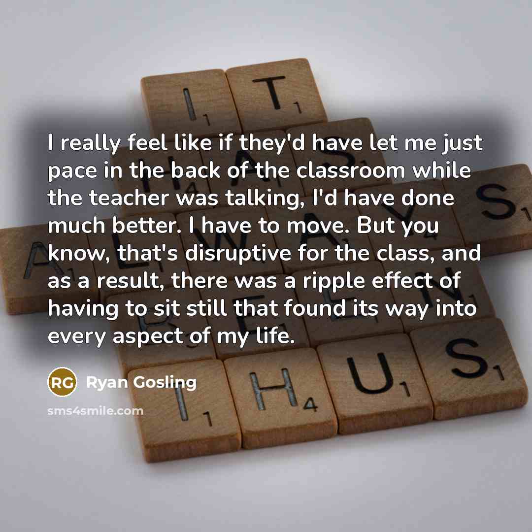 “I really feel like if they'd have let me just…” quote by Ryan Gosling