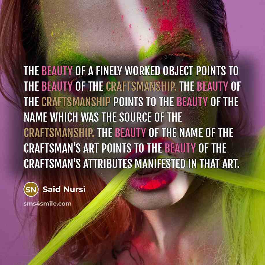 “The beauty of a finely worked object points to the…” quote by Said Nursi