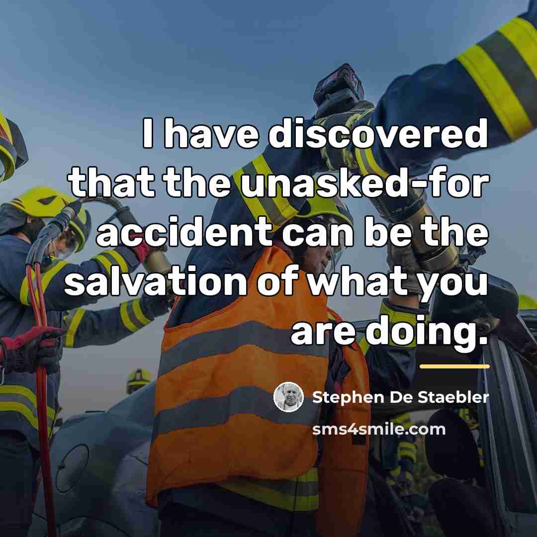 “I have discovered that the unasked-for accident can be the…” quote by Stephen De Staebler
