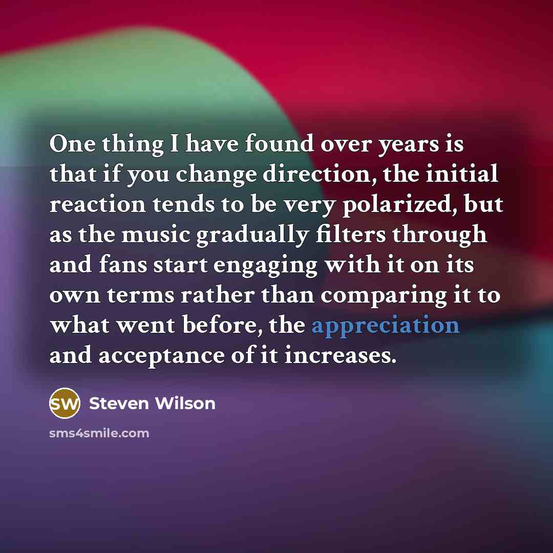 “One thing I have found over years is that if…” quote by Steven Wilson