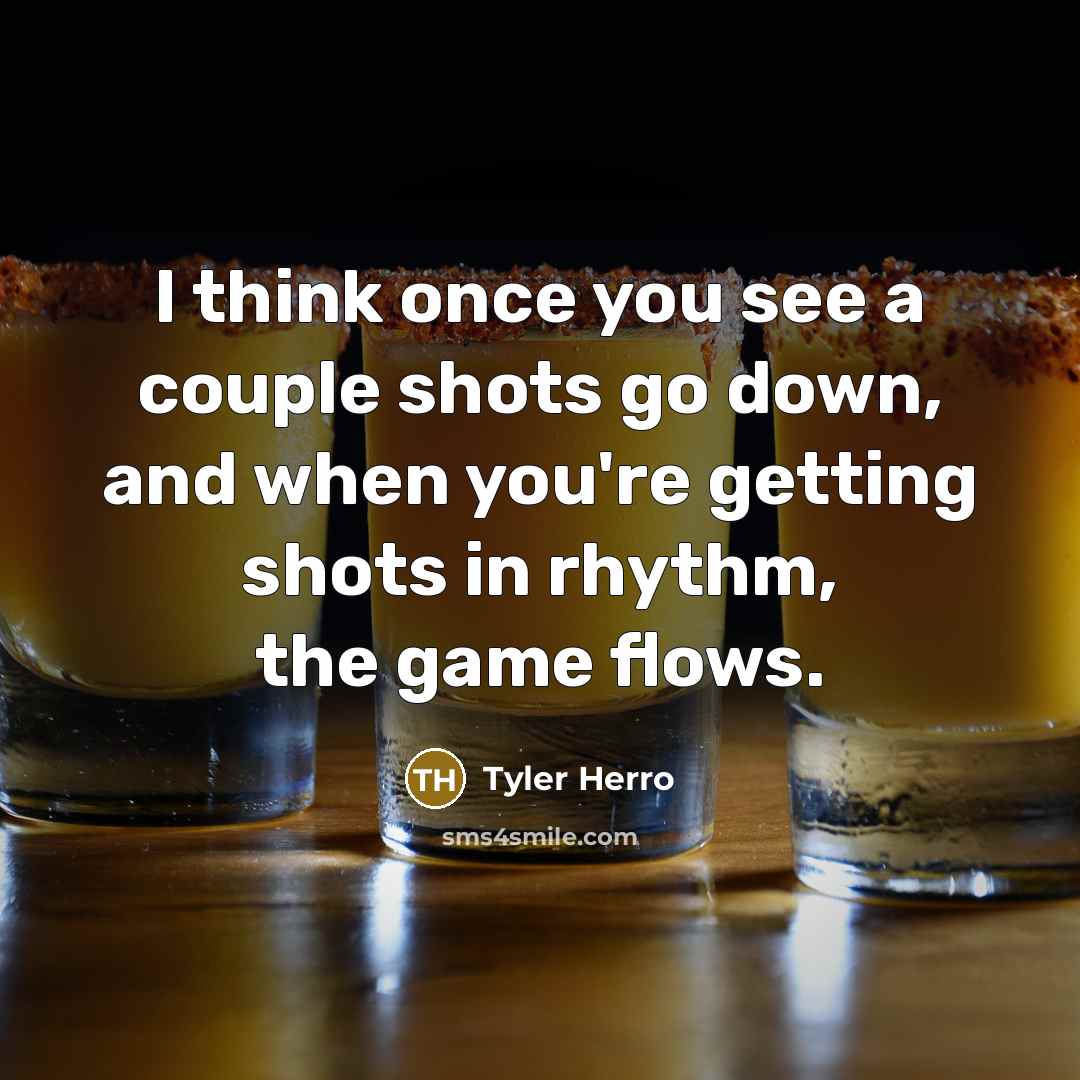“I think once you see a couple shots go down,…” quote by Tyler Herro