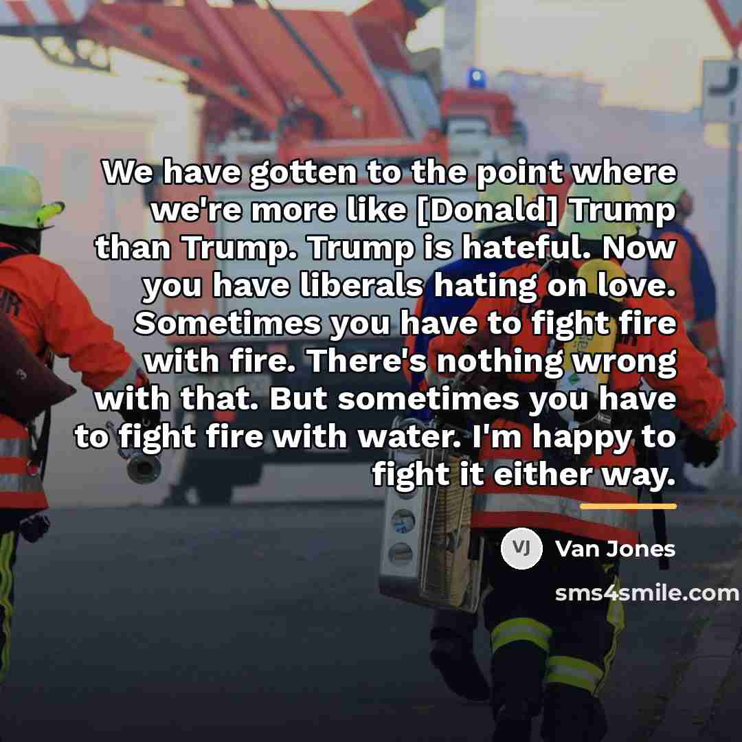“We have gotten to the point where we're more like…” quote by Van Jones