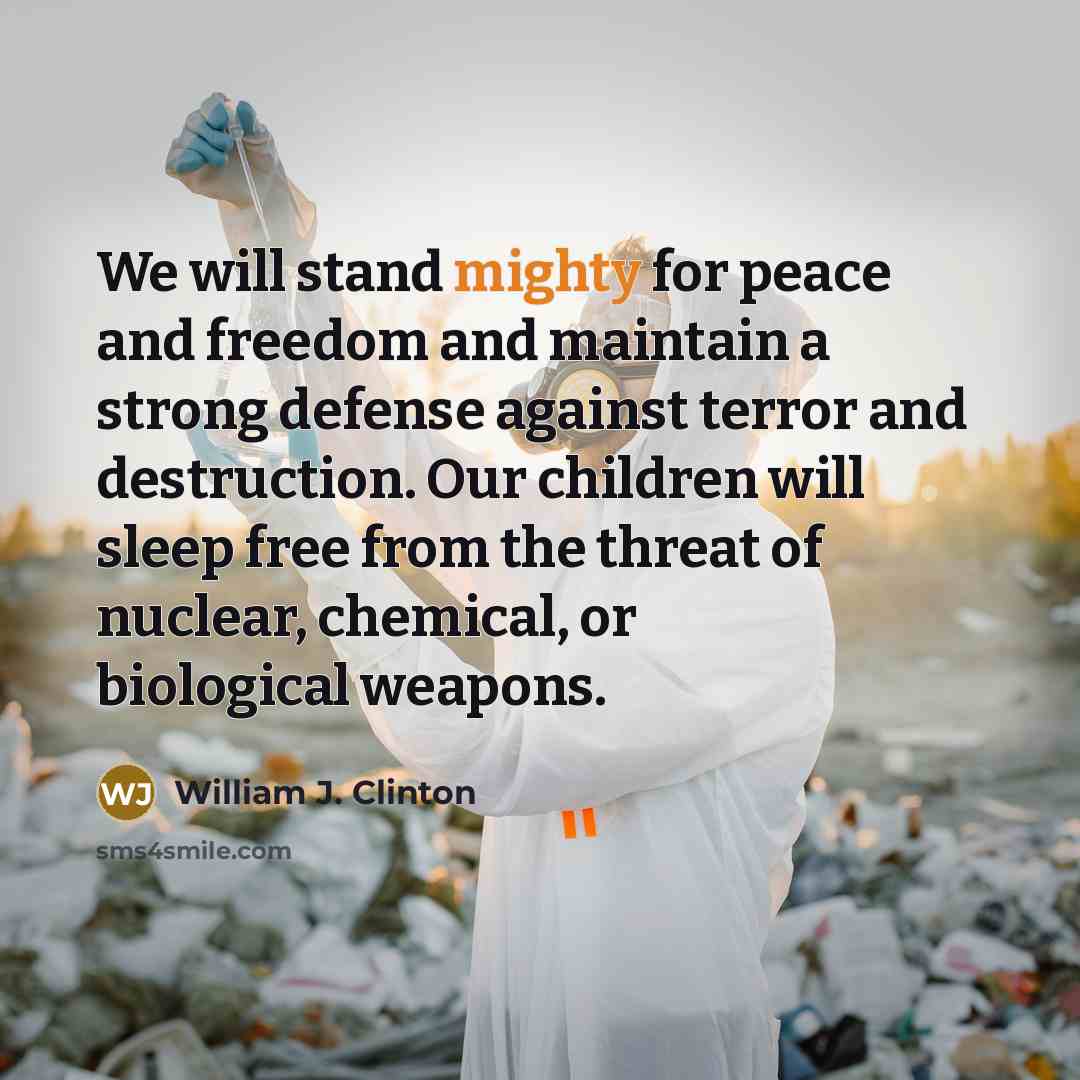 “We will stand mighty for peace and freedom and maintain…” quote by William J. Clinton