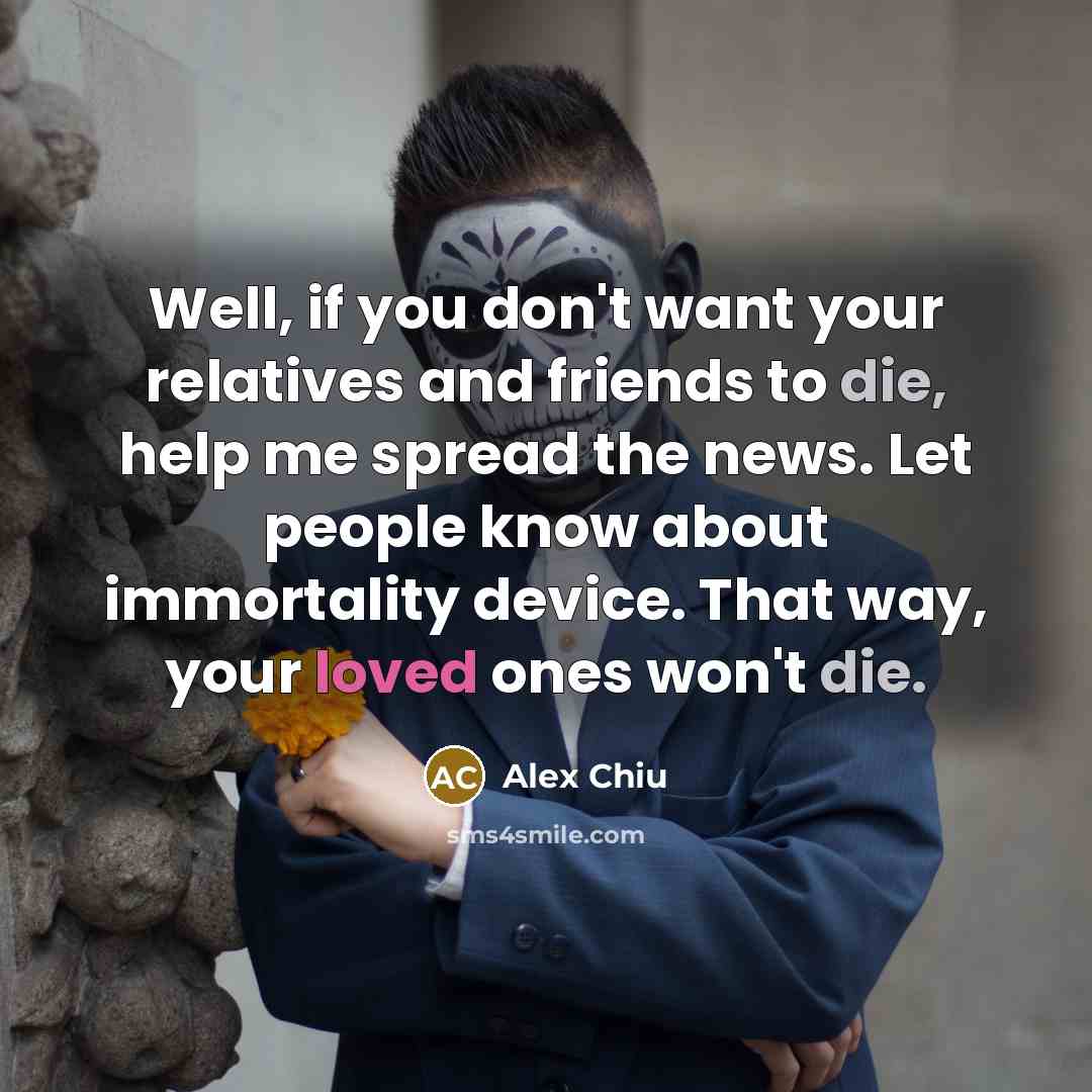“Well, if you don't want your relatives and friends to…” quote by Alex Chiu