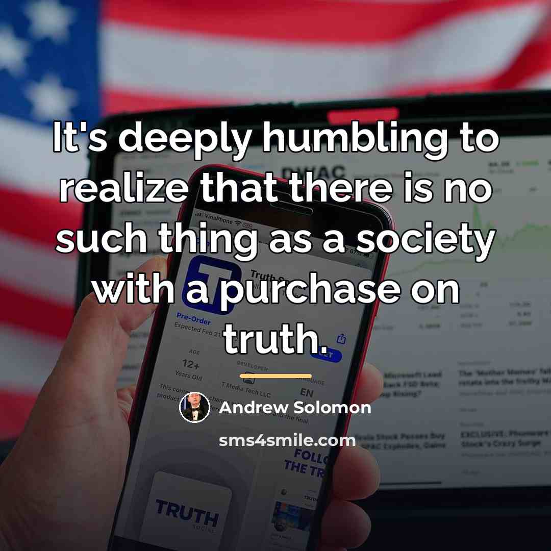 “It's deeply humbling to realize that there is no such…” quote by Andrew Solomon