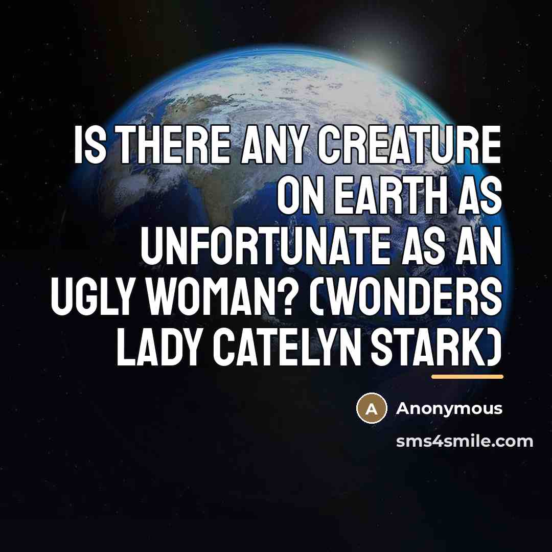 “Is there any creature on earth as unfortunate as an…” quote by Anonymous