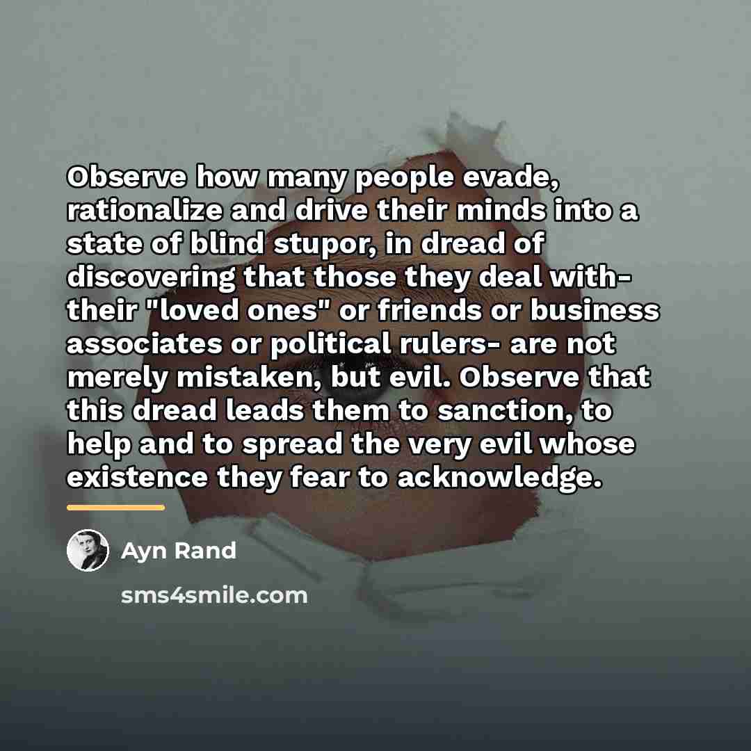 “Observe how many people evade, rationalize and drive their minds…” quote by Ayn Rand