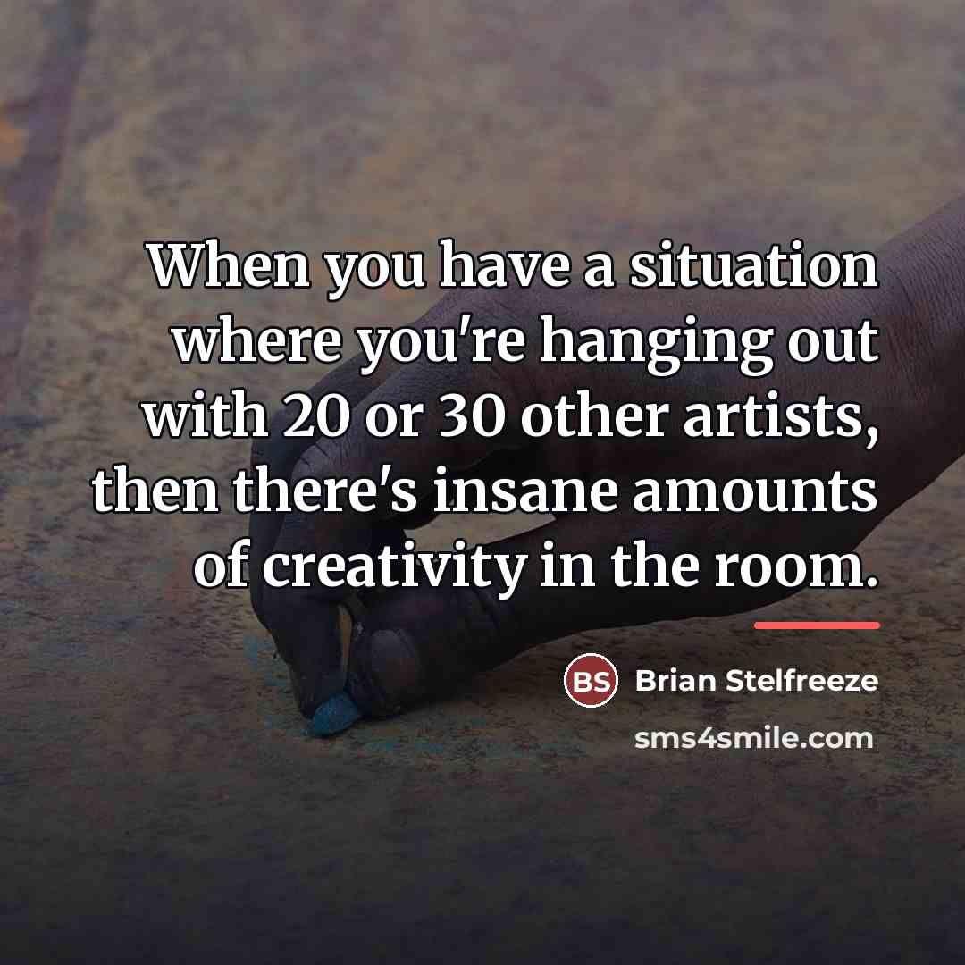 “When you have a situation where you're hanging out with…” quote by Brian Stelfreeze