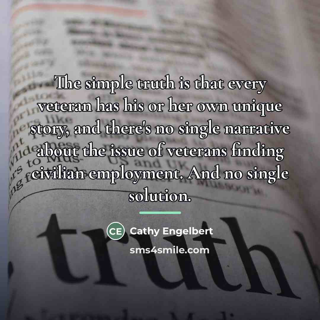 “The simple truth is that every veteran has his or…” quote by Cathy Engelbert