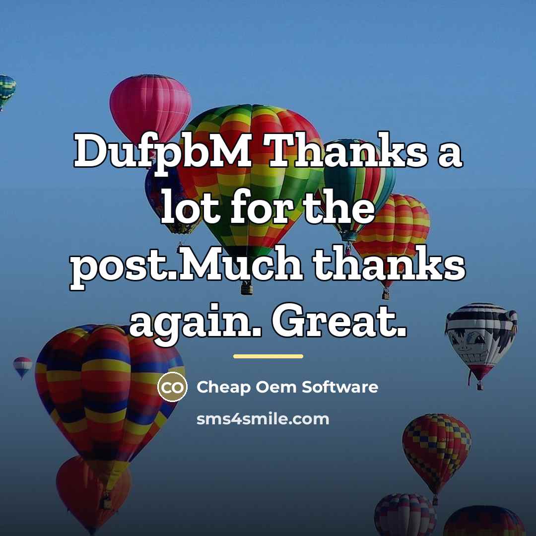 “DufpbM Thanks a lot for the post.Much thanks again. Great.…” quote by Cheap Oem Software
