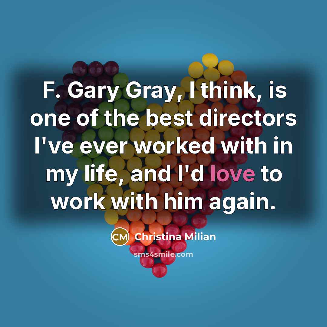 “F. Gary Gray, I think, is one of the best…” quote by Christina Milian