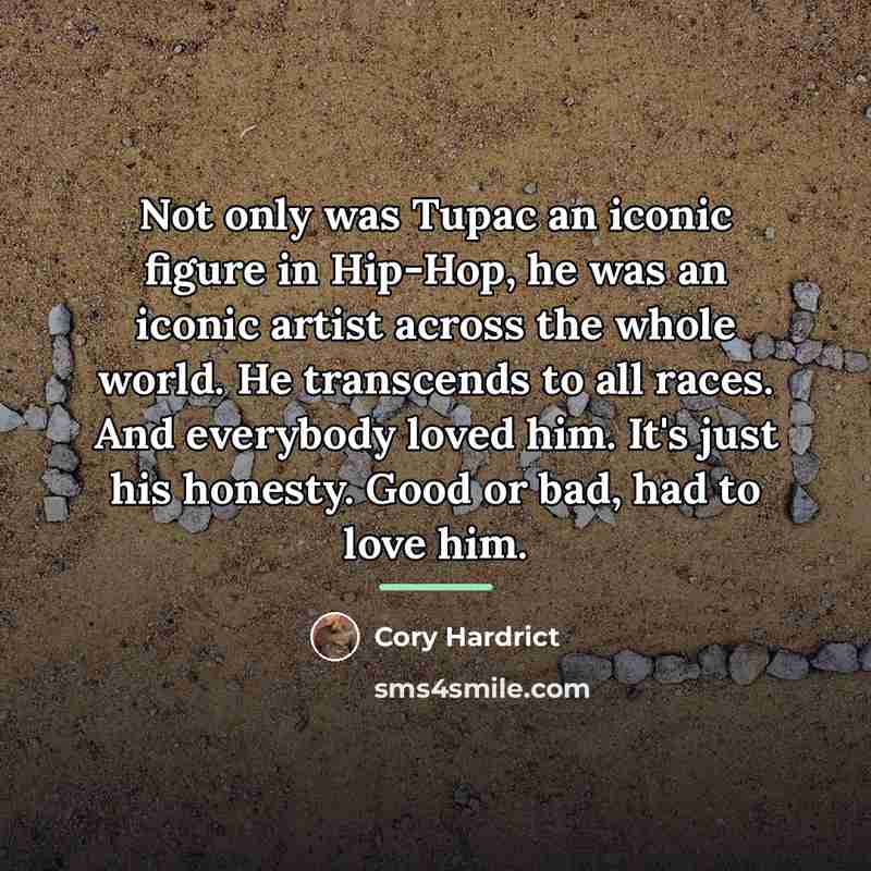 “Not only was Tupac an iconic figure in Hip-Hop, he…” quote by Cory Hardrict