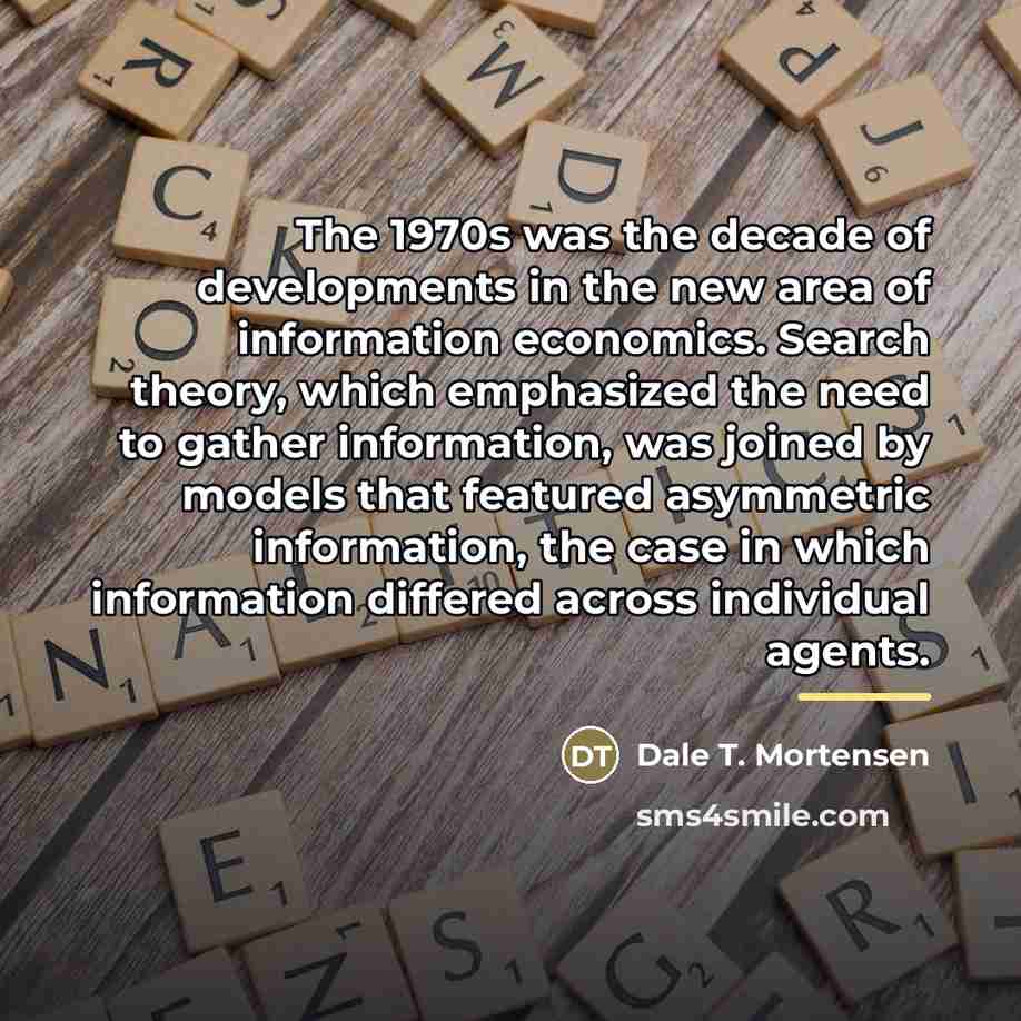 “The 1970s was the decade of developments in the new…” quote by Dale T. Mortensen