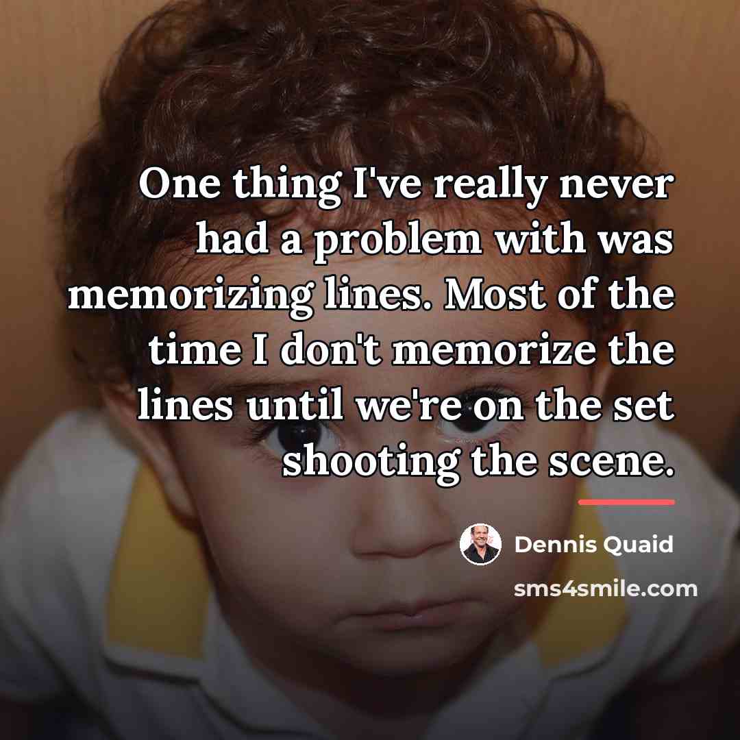 “One thing I've really never had a problem with was…” quote by Dennis Quaid