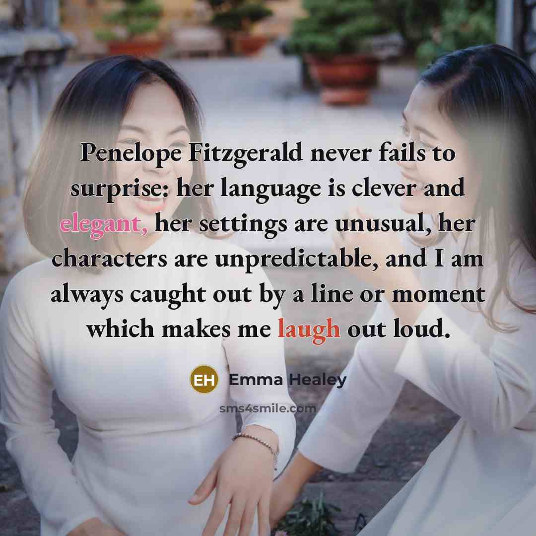 “Penelope Fitzgerald never fails to surprise: her language is clever…” quote by Emma Healey