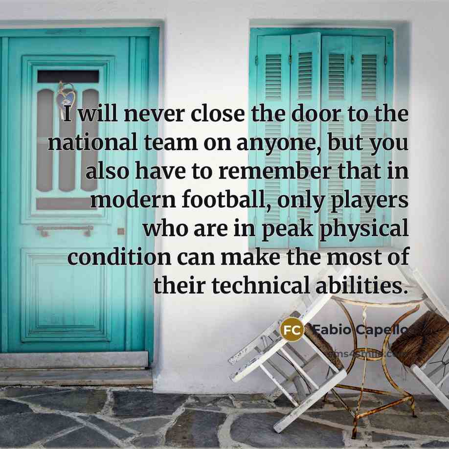 “I will never close the door to the national team…” quote by Fabio Capello