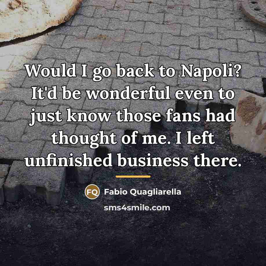 “Would I go back to Napoli? It'd be wonderful even…” quote by Fabio Quagliarella