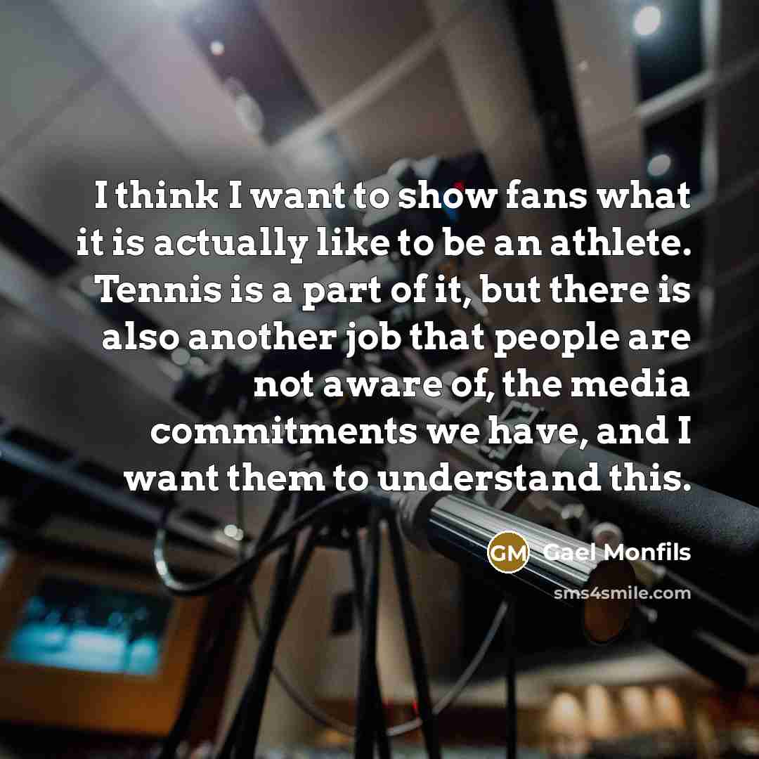 “I think I want to show fans what it is…” quote by Gael Monfils