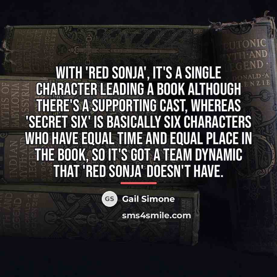 “With 'Red Sonja', it's a single character leading a book…” quote by Gail Simone