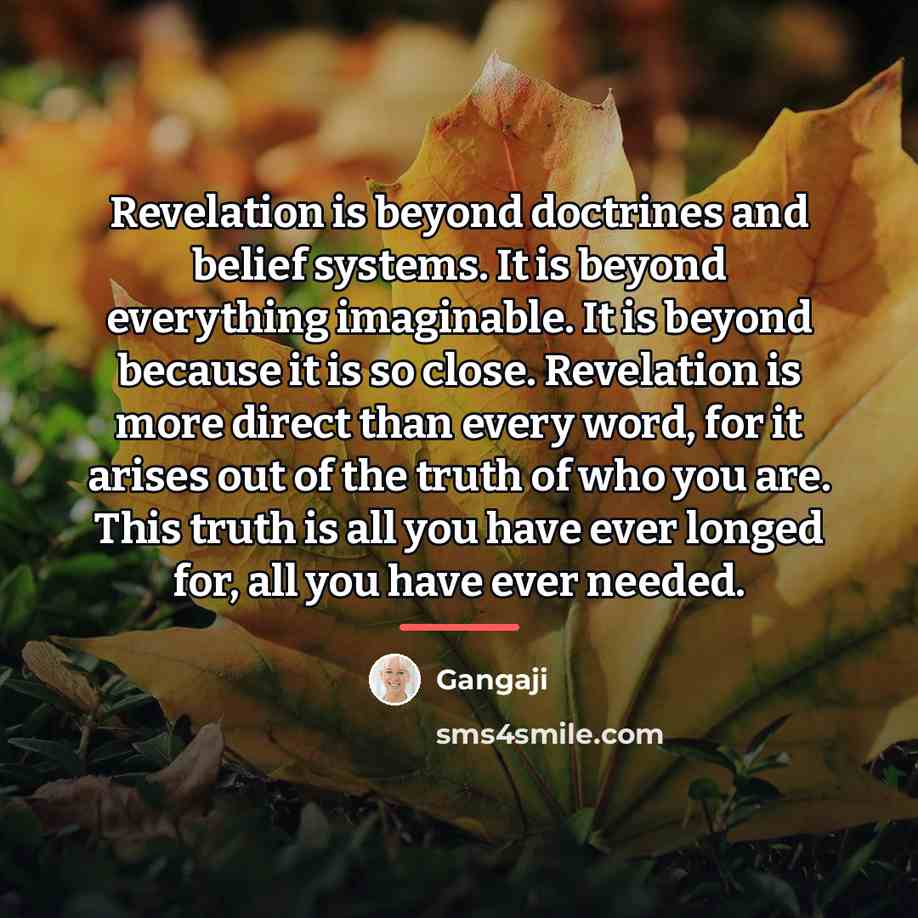 “Revelation is beyond doctrines and belief systems. It is beyond…” quote by Gangaji