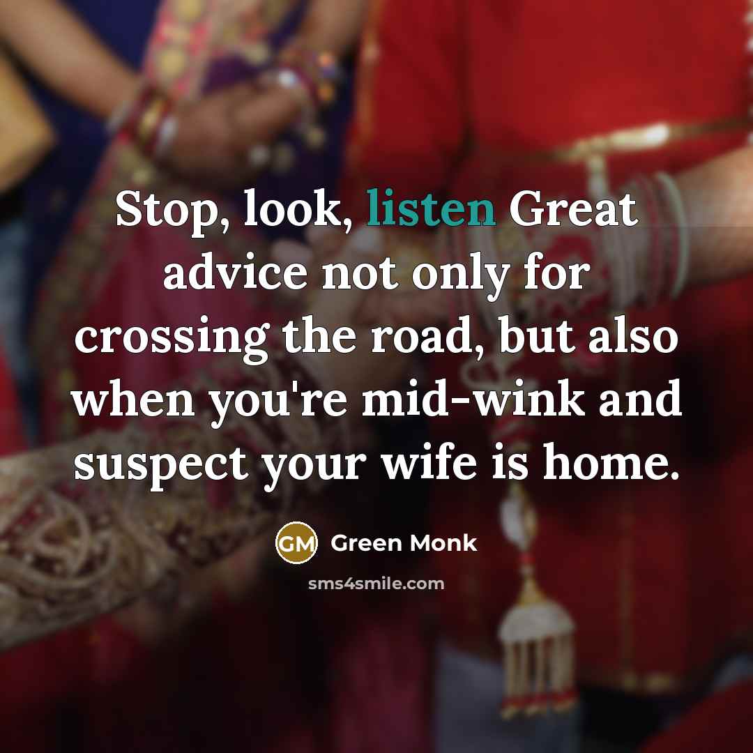 “Stop, look, listen Great advice not only for crossing the…” quote by Green Monk