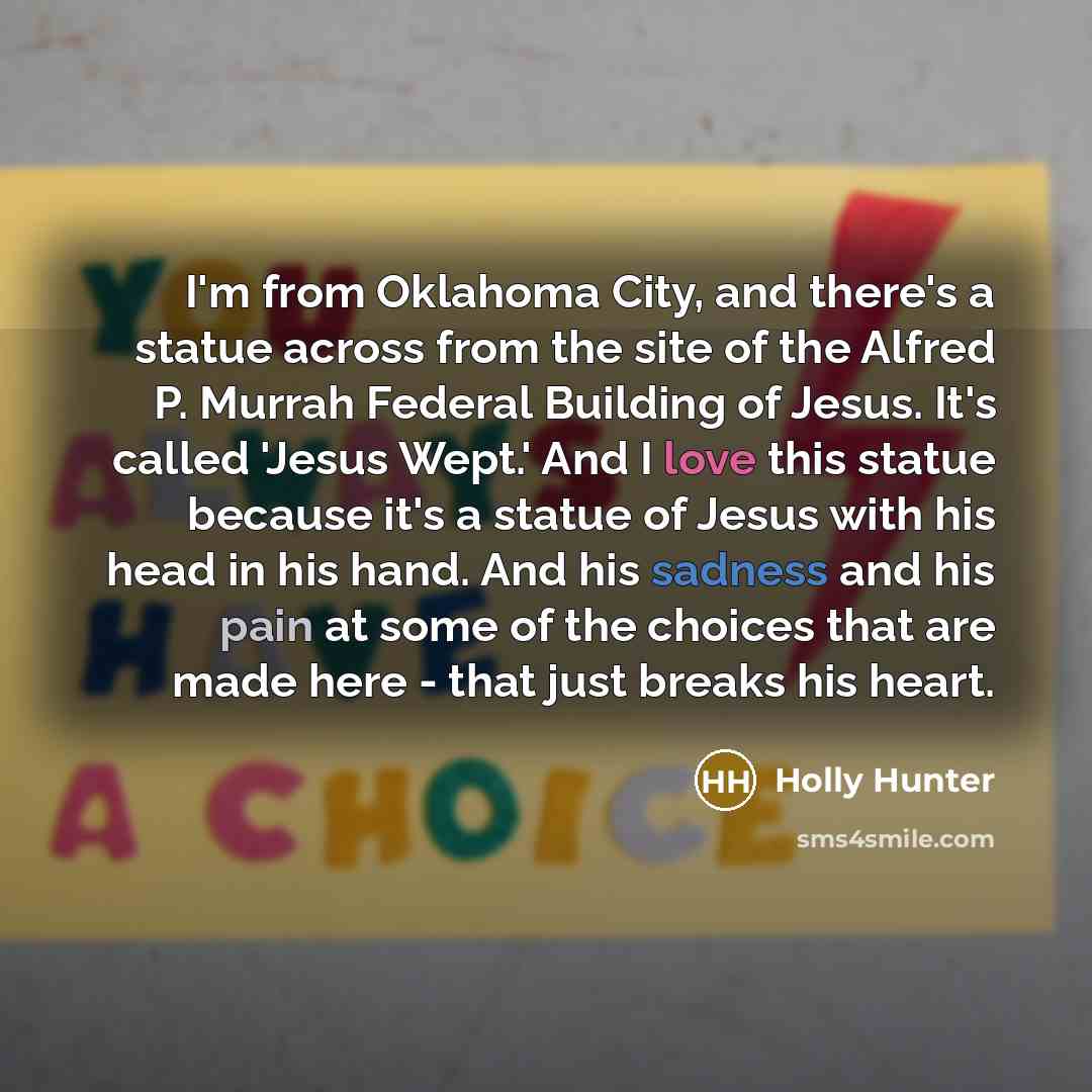 “I'm from Oklahoma City, and there's a statue across from…” quote by Holly Hunter