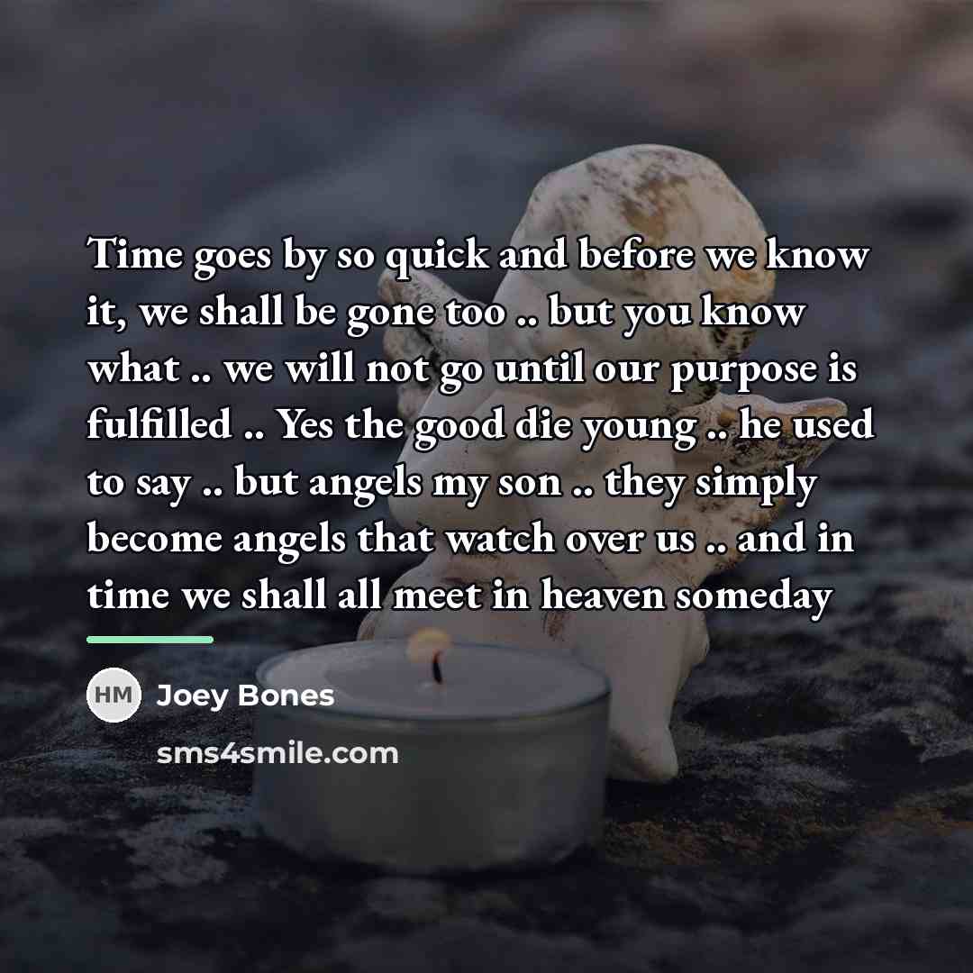 “Time goes by so quick and before we know it,…” quote by Joey Bones