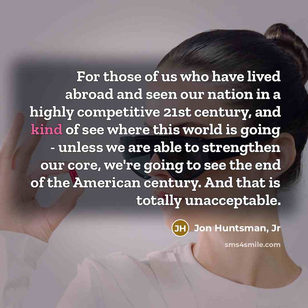 “For those of us who have lived abroad and seen…” quote by Jon Huntsman, Jr