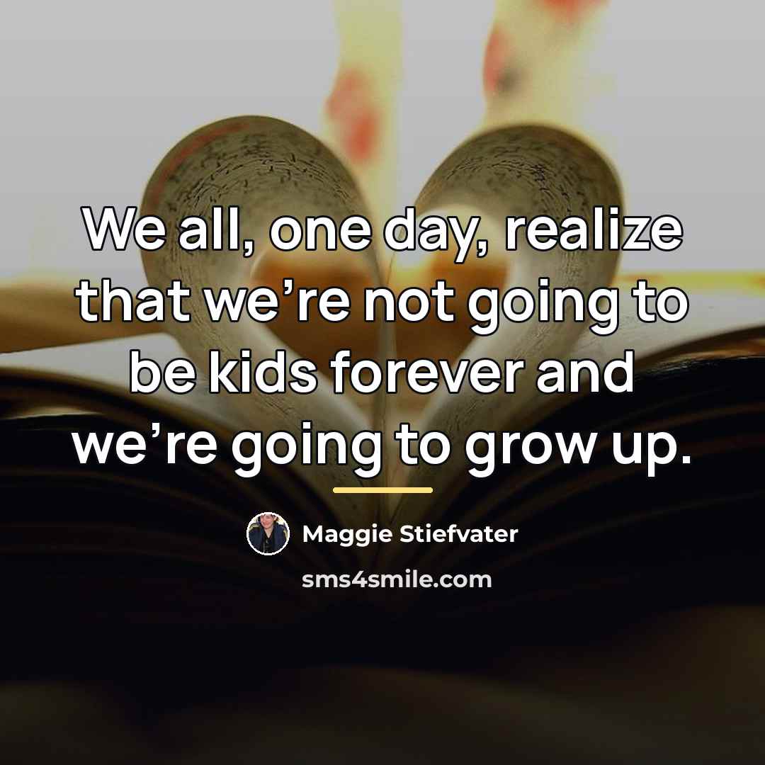 “We all, one day, realize that we’re not going to…” quote by Maggie Stiefvater