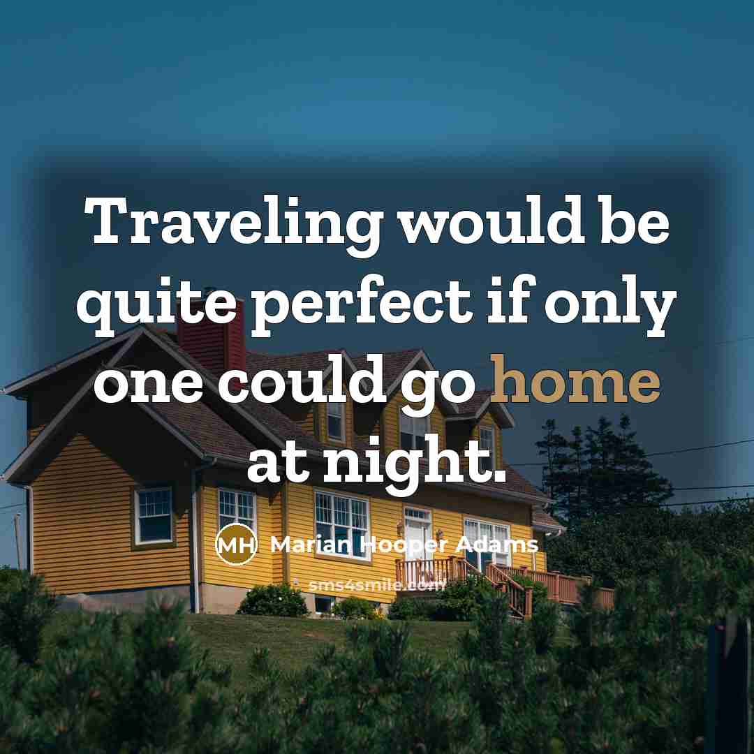 “Traveling would be quite perfect if only one could go…” quote by Marian Hooper Adams