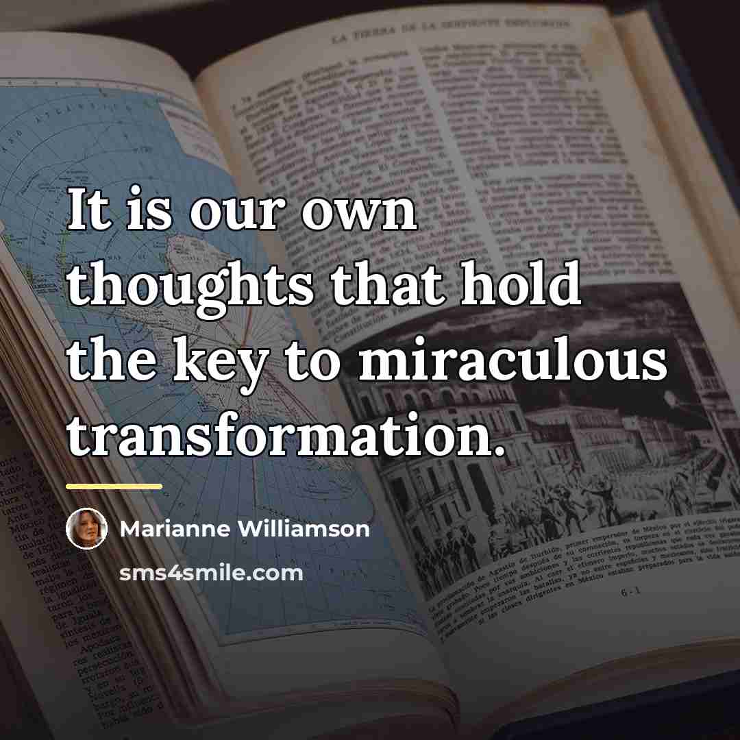“It is our own thoughts that hold the key to…” quote by Marianne Williamson